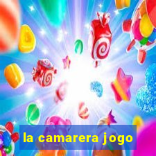 la camarera jogo